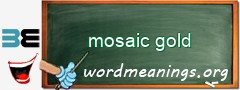 WordMeaning blackboard for mosaic gold